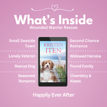 Mending his trust. Tropes: small seaside town, lonely veteran, rescue dog, seasoned romance, second chance romance, widowed heroine, found family, chemistry & kisses
