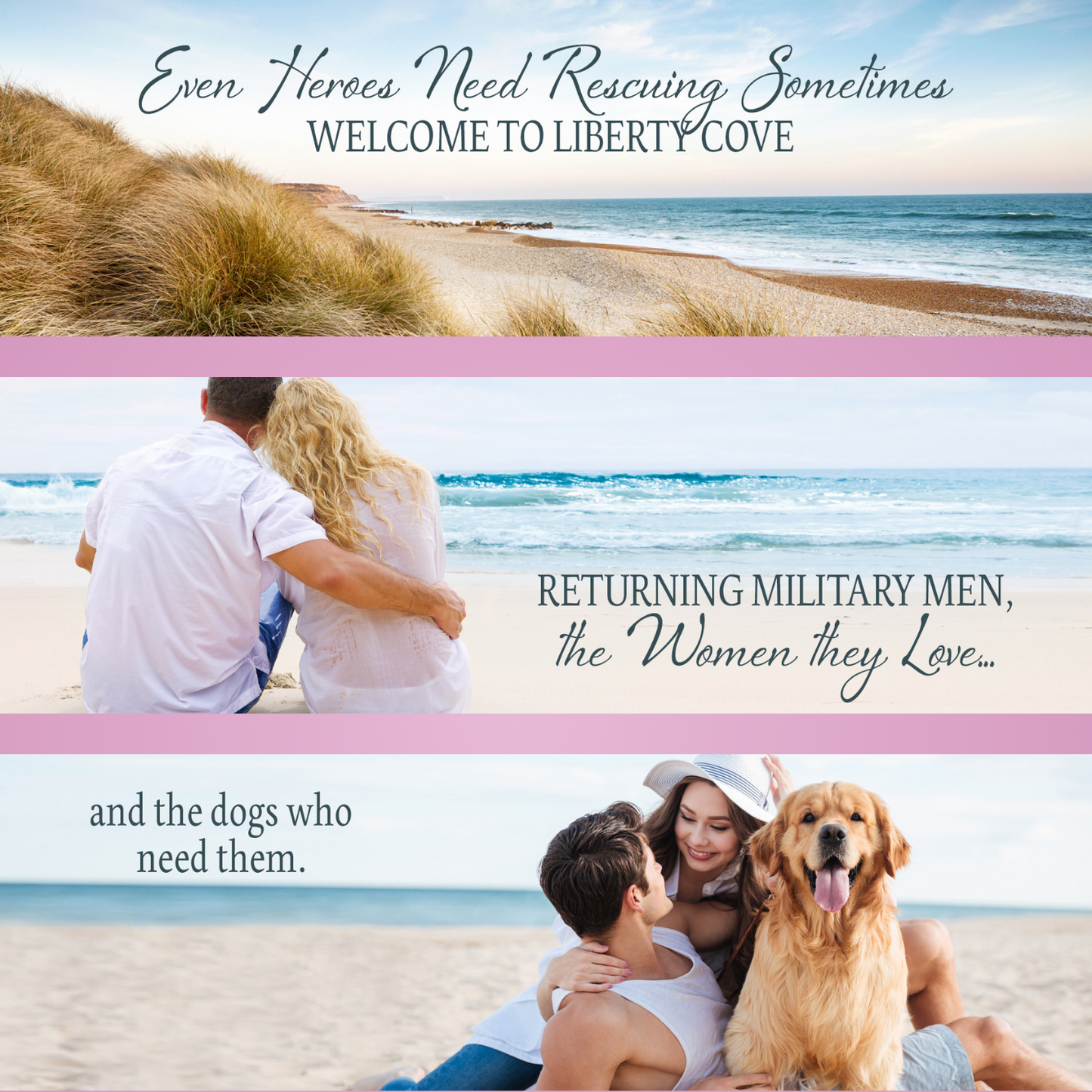 images of romantic couples on the beach with dog. Even heroes need rescuing sometimes. Welcome to Liberty cove. Returning military men, the women they love, and the doge who need them. 
